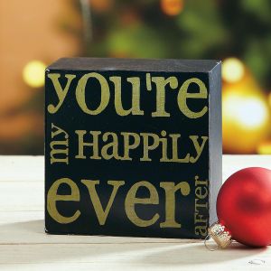 You're My Happily Ever After Square Standing Sign