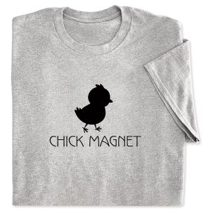 Chick Magnet T-Shirt