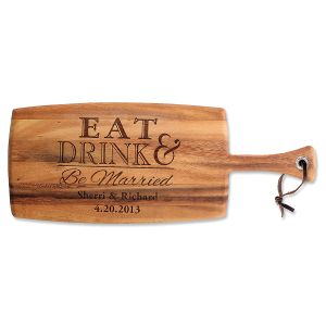 Eat, Drink & Be Married Engraved Wood Paddle Cutting Board